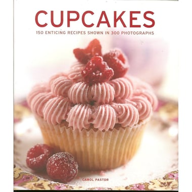 Cupcakes - 150 Enticing Recipes Shown in 300 Photographs