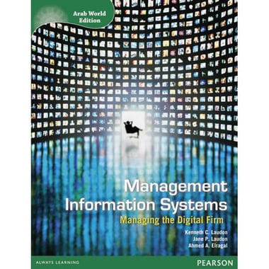 Management Information Systems - Managing The Digital Firm