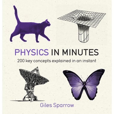 Physics in Minutes - 200 Key Concepts Explained in an Instant