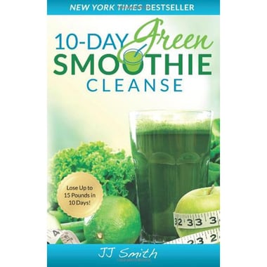 10-Day Green Smoothie Cleanse, Lose Up to 15 Pounds in 10 Days
