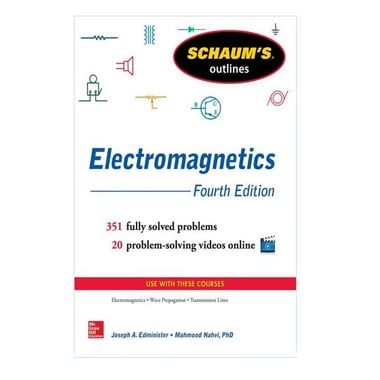 Schaum's Outline of Electromagnetics، 4th Edition (Schaum's Outline) - 351 Fully Solved Problems with 20 Problem-solving Video Online