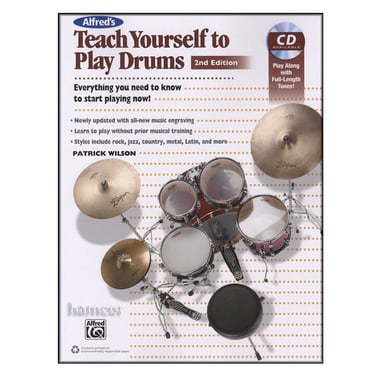 Alfred's Teach Yourself to Play Drums: Everything You Need toKnow to Start Playing Now! (Book & CD)