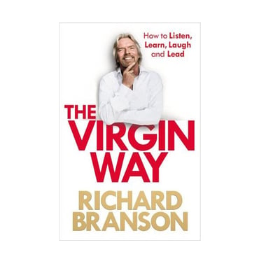 The Virgin Way - How to Listen، Learn، Laugh and Lead