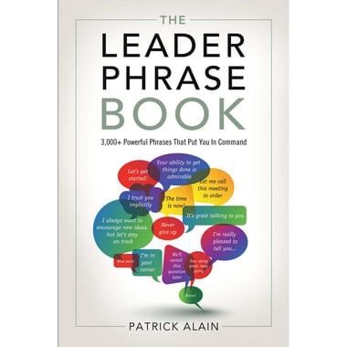 The Leader Phrase Book - 3000+ Powerful Phrases That Put You in Command