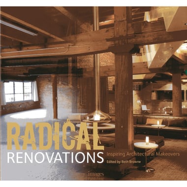 Radical Renovations - Inspiring Architectural Makeovers