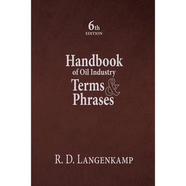 Handbook of Oil Industry Terms & Phrases، 6th Edition