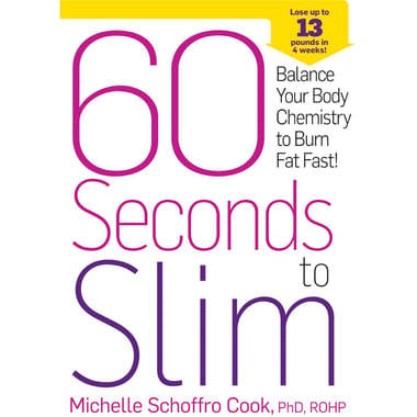60 Seconds to Slim, Balance Your Body Chemistry to Burn Fat Fast!