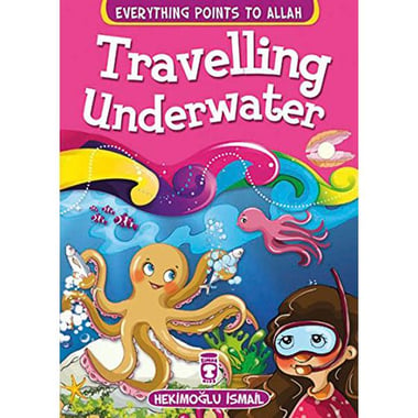 Everything Points to Allah: Travelling Underwater