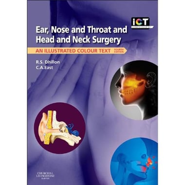 Ear, Nose and Throat and Head and Neck Surgery, An Illustrated Colour Text, 4th Edition