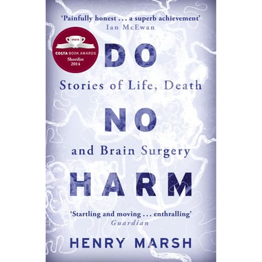 Do No Harm - Stories of Life, Death and Brain Surgery