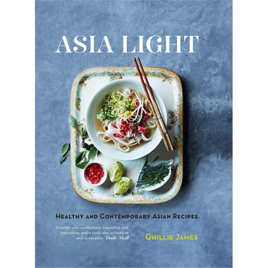 Asia Light - Healthy & Fresh South-East Asian Recipes