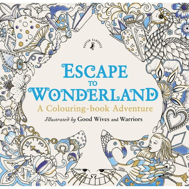 Escape to Wonderland - A Colouring Book Adventure