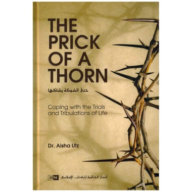 The Prick of A Thorn - Coping with The Trials and Tribulation of Life
