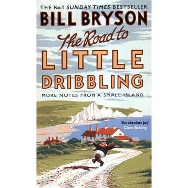 The Road to Little Dribbling - More Notes from a Small Island