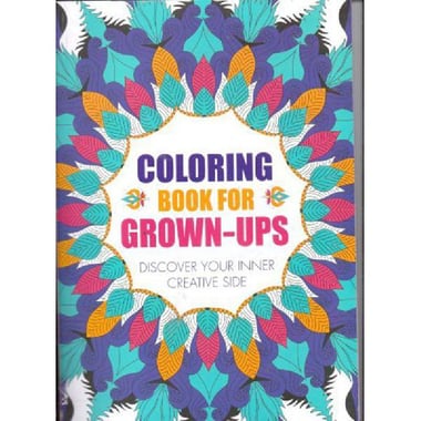 Coloring Book for Grown Ups - Discover Your Inner Creative Side