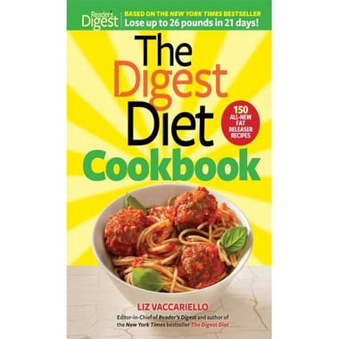 The Digest Diet Cookbook - 150 All-New Fat Releasing Recipes to Lose Up to 26 Lbs in 21 Days!