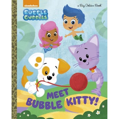 Bubble Guppies, Meet Bubble Kitty! (A Big Golden Book)