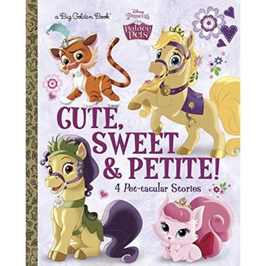 Disney Princess Palace Pets: Cute, Sweet & Petite (A Big Golden Book)