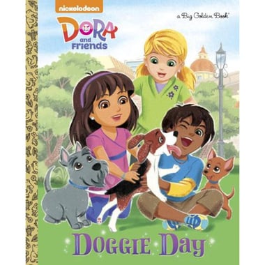 Dora The Explorer: Dora and Friends, Doggie Day (A Big Golden Book)