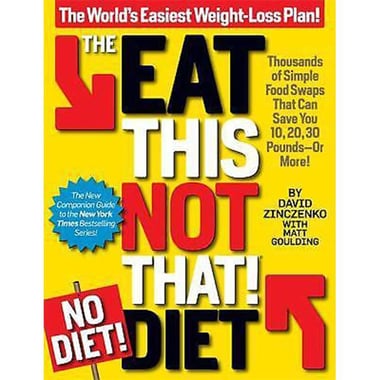 Eat This Not That! No-Diet Diet - The World's Easiest Weight-Loss Plan!