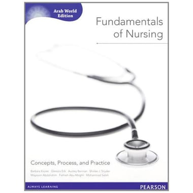 Fundamentals of Nursing: Concepts، Process and Practice، Arab World Edition