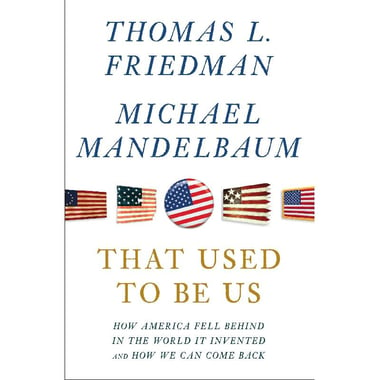 That Used to Be Us: How American Fell Behind in the World We Invented