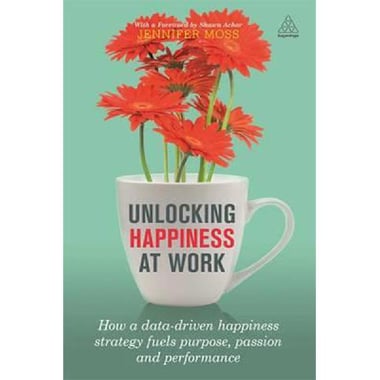 Unlocking Happiness at Work: How a Data-driven Happiness Strategy Fuels Purpose، Passion and Performance