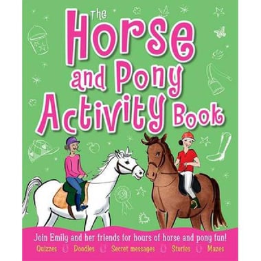 The Horse and Pony Activity Book - Join Emily and Her Friends for Hours of Horse and Pony Fun!