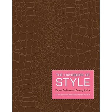 The Handbook of Style - Expert Fashion and Beauty Advice