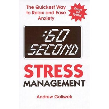 60 Second: Stress Management - The Quickest Way to Relax and Ease Anxiety