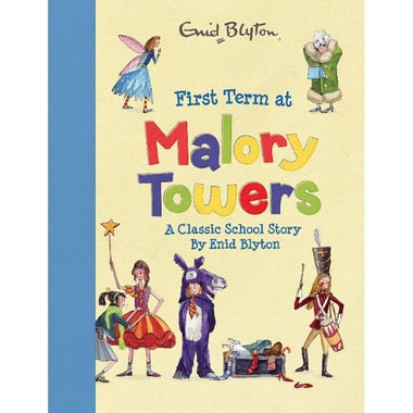 First Term at Malory Towers - A Classic School Story