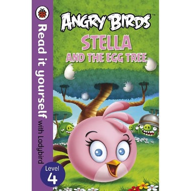 Angry Birds: Stella and The Egg Tree, Level 4 (Read it Yourself)