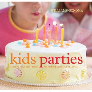 Kids Parties - Creative Ideas and Recipes for Making Celebrations Special (Williams-Sonoma)