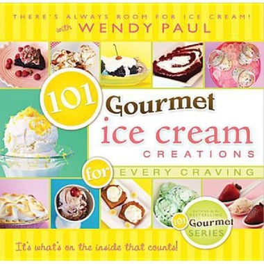 Ice Cream Creations, for Every Craving (101 Gourmet)