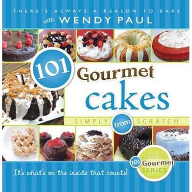 Cakes, Simply from Scratch (101 Gourmet)