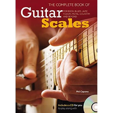 The Complete Book of Guitar Scales - For Rock, Blues, Jazz, Fusion, Metal, Country, and Beyond
