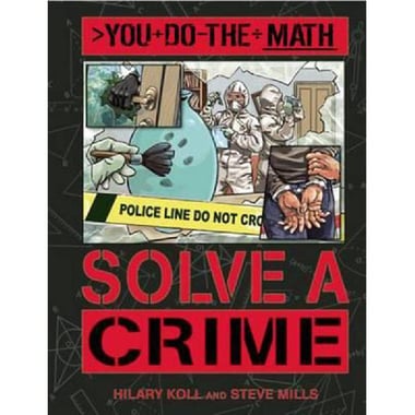 Solve a Crime (You Do The Math)