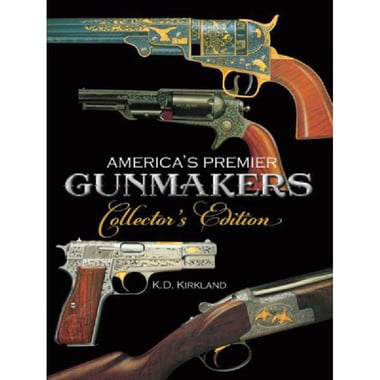 America's Premier Gunmakers: Collectors Edition