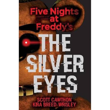 Five Nights at Freddy's: The Silver Eyes، Book 1