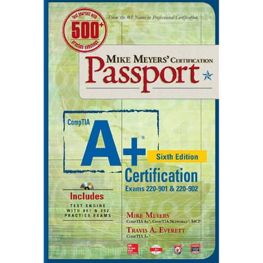 CompTIA A+ Certification Passport, Sixth Edition