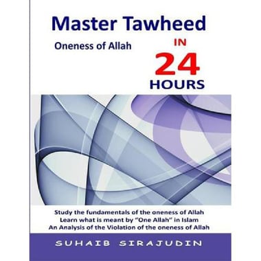 Master Tawheed in 24 Hours - Oneness of Allah