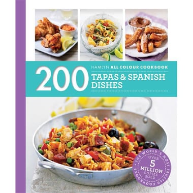 200 Tapas & Spanish Dishes (Hamlyn All Colour Cookbook)