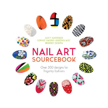 Nail Art, Sourcebook - Over 500 Designs for Fingertip Fashions