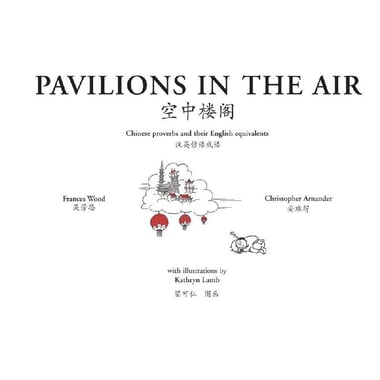 Pavilions in The Air - And Other Chinese Proverbs with English Equivalents