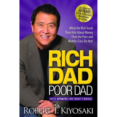 Rich Dad Poor Dad, 20th Anniversary Edition - What The Rich Teach Their Kids About Money That The Poor and Middle Class Do Not!