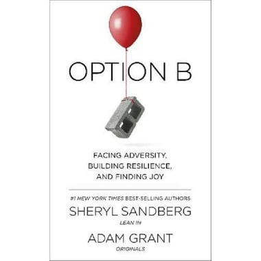 Option B - Facing Adversity Building Resilience، and Finding Joy