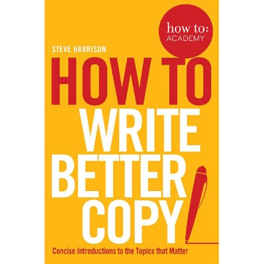 How to Write a Better Copy (How To: Academy)