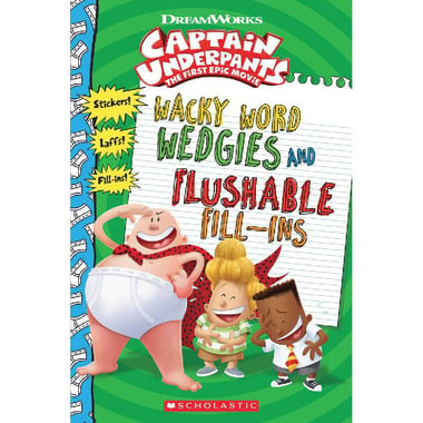 Wacky Word Wedgies and Flushable Fill-Ins (Captain Underpants)
