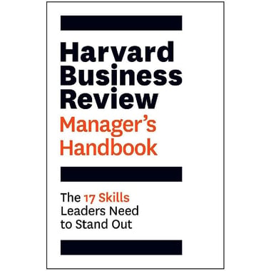 Harvard Business Review: Manager's Handbook - The 17 Skills Leaders Need to Stand Out
