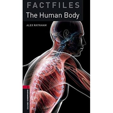 The Human Body, Level 3 (Oxford Bookworms Library - FactFiles)